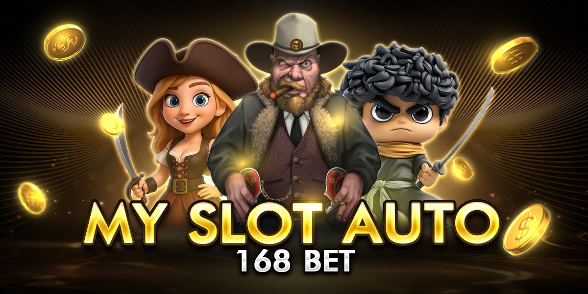 my slot auto 168 bet